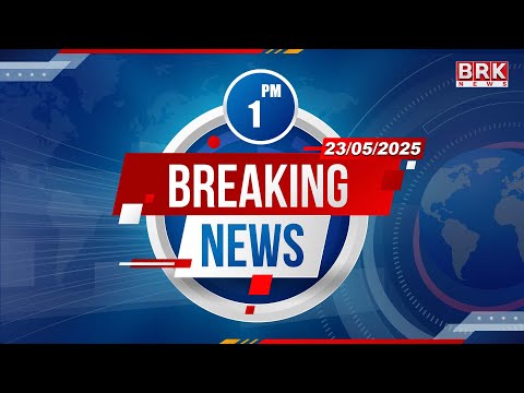 1:00PM News | 23rd May 2025 | @BRKNewsDigital​