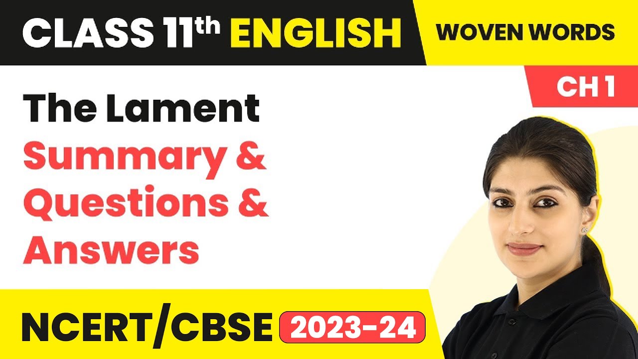 Class 11 English Woven Words Chapter1 (Short Stories) | The Lament - Summary and Questions & Answers