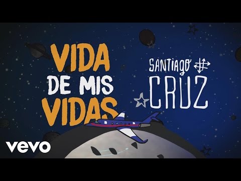 Santiago Cruz - Vida de Mis Vidas (Lyric Video)