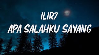 Download lagu Ilir7 - Apa Salahku Sayang Lyrics mp3 Download lagu Ilir7 - Apa Salahku Sayang Lyrics mp3