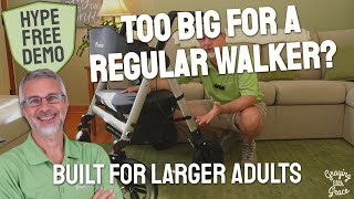When a Standard Rollator Is Too Small - 450 lb Walker