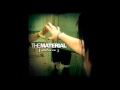 The Material - What Happens Next [What We Are ...