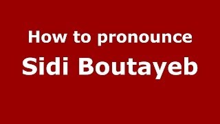 How to pronounce Sidi Boutayeb