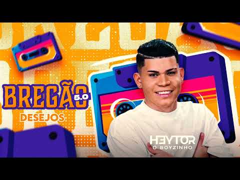 Desejos - Heytor o boyzinho