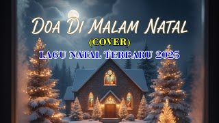 Download lagu DOA DI MALAM NATAL (COVER) | LAGU NATAL TERBARU 2025 | LYRIC VIDEO mp3 Download lagu DOA DI MALAM NATAL (COVER) | LAGU NATAL TERBARU 2025 | LYRIC VIDEO mp3