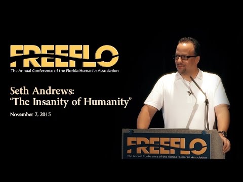 Seth Andrews: The Insanity of Humanity