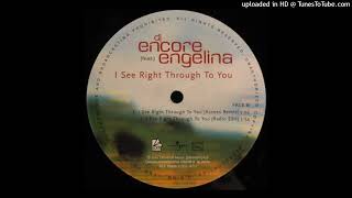 DJ Encore (feat.) Engelina - I See Right Through To You (Access Remix) (2001)