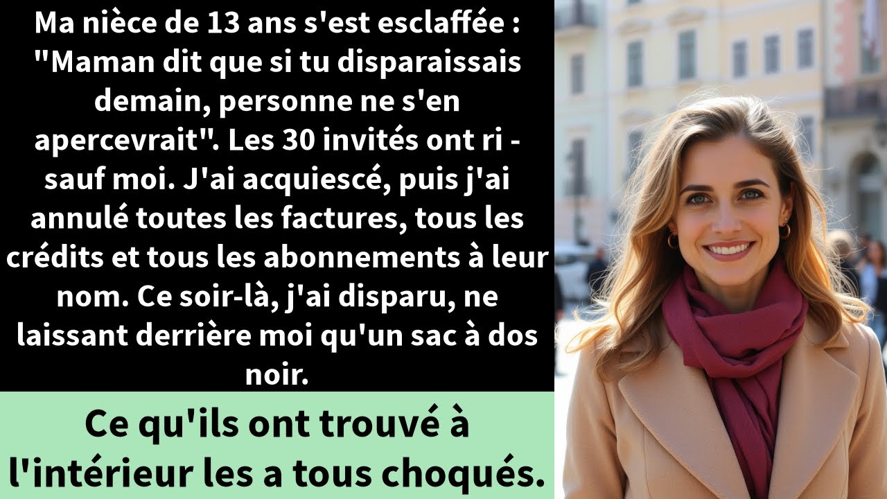 Ma nièce de 13 ans s'est mise à rire : "Maman dit que si tu disparaissais demain,