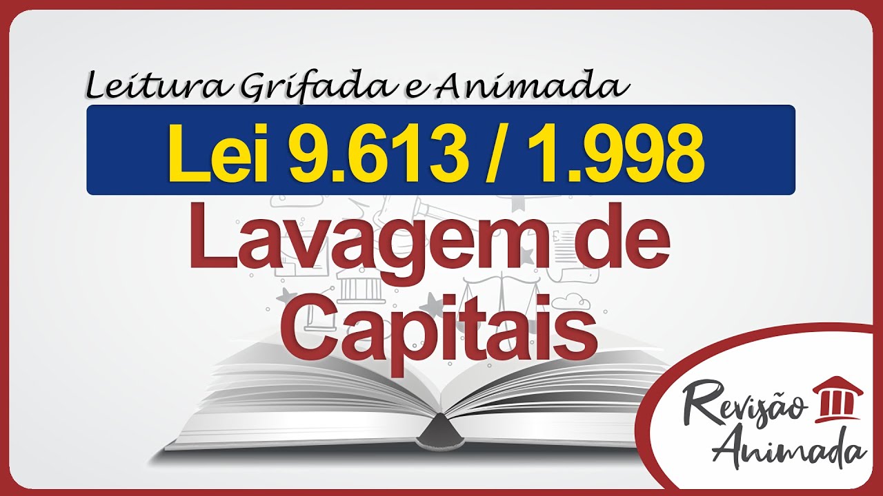 Lavagem de Capitais - Leitura da Lei 9613 de 1998 - Atualizada - Grifada (Lavagem de Dinheiro)
