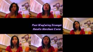 Poor Wayfaring Stranger (Natalie Merchant Cover)