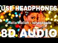Jhalla Wallah (8D Audio) || Ishaqzaade || Shreya Ghoshal || Parineeti Chopra, Gauhar Khan