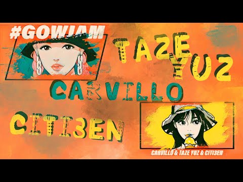 Carvillo & Taze Yuz & CITI3EN - #GOWJAM (Lyric Video)