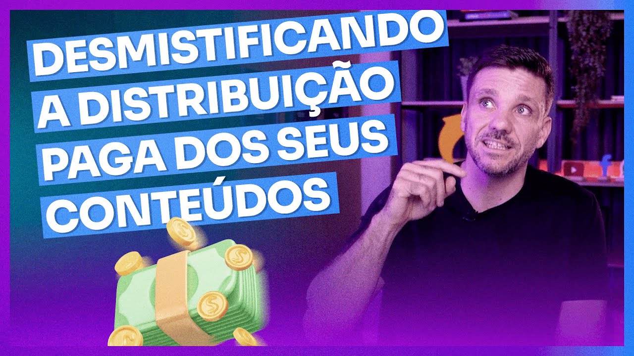 DESMISTIFICANDO A DISTRIBUIÇÃO PAGA DOS SEUS CONTEÚDOS | ERICO ROCHA