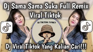 Download lagu DJ SAMA SAMA SUKA FULL REMIX - KAU ADA YANG MEMILIKI AKU ADA YANG MEMILIKI SOUND VIRAL TIKTOK💃💃 mp3