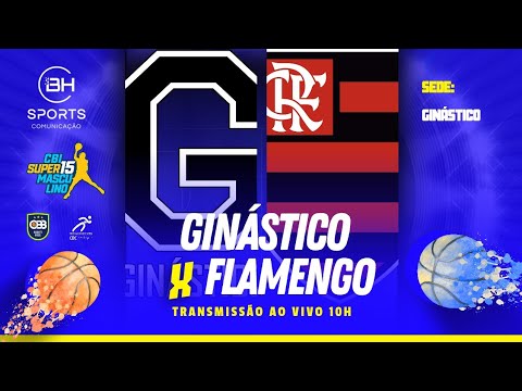 🏀 GINÁSTICO-MG X FLAMENGO-RJ - CBI SUPER 15 (AO VIVO COM IMAGENS)