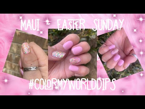 MAUI - EASTER SUNDAY - #COLORMYWORLDDIPS l Sherri Ward