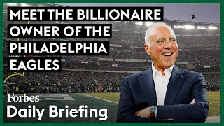 Meet The Billionaire Owner Of The Philadelphia Eagles