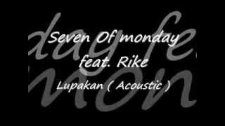 Download lagu Seven of monday feat. Rike - Lupakan Acoustic mp3 Download lagu Seven of monday feat. Rike - Lupakan Acoustic mp3