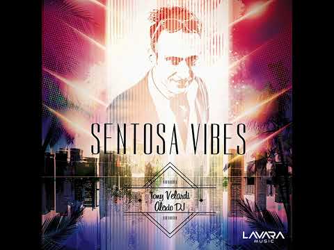 SENTOSA VIBES  -  Tony Velardi & Alexio Dj
