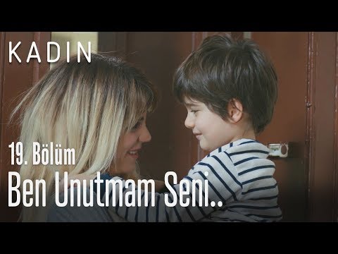 Ben unutmam seni.. - Kadın 19. Bölüm