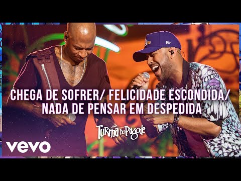 Chega de Sofrer / Felicidade Escondida / Nada de Pensar em Despedida (Ao Vivo) (Turma no Quintal)