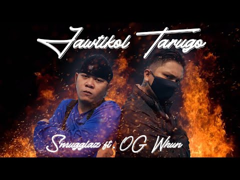 Jawtikol Tarugo - Smugglaz ft. OG Whun