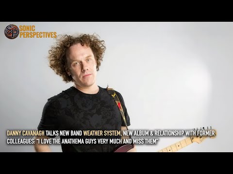DANNY CAVANAGH Talks New Band WEATHER SYSTEM, New Album & Relationship With Former Colleagues