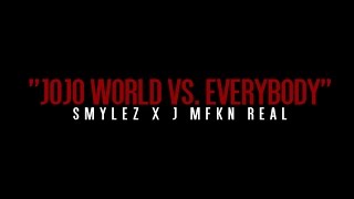 Smylez - Jojoworld Vs. Everybody ft. J Mfkn Real (Music Video)