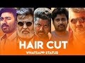 Hair Cut Whatsapp Status Hair Cut Whatsapp Status Tamil Hair Style Whatsapp Status Hair Cut