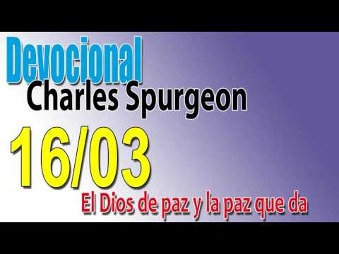 Devocional Charles Spurgeon 16/03 - El Dios de paz y la paz que da