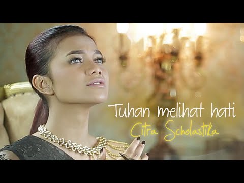 Tuhan Melihat Hati - Citra Scholastika [Official Music Video]