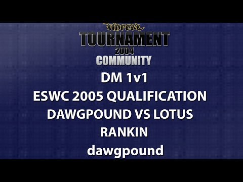 UT2004 DM 1v1 - ESWC 2005 Qualifier - dawgpound vs Lotus - Rankin - dawgpound