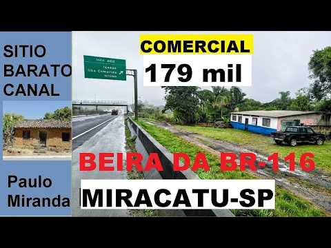 179 MIL IMÓVEL COMERCIAL VENDE MIRACATU BEIRA DA BR116