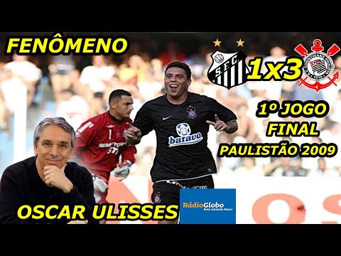 Santos 1 x 3 Corinthians OSCAR ULISSES 1º jogo Final Paulistão 2009