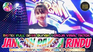 Download lagu DJ DUGEM JANGAN PAKSA RINDU X SEROJA❗DJ DRACNI DRAMA CINA X LEWAT PINTU BELAKANG REMIX VIRAL TIKTOK mp3