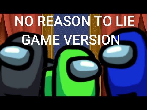 No Reason To Lie Game Version - Among Us Song (Song by: @GiveHeartRecords )