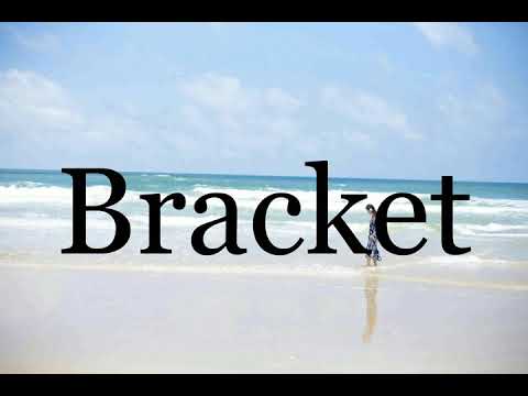 How To Pronounce Bracket🌈🌈🌈🌈🌈🌈Pronunciation Of Bracket
