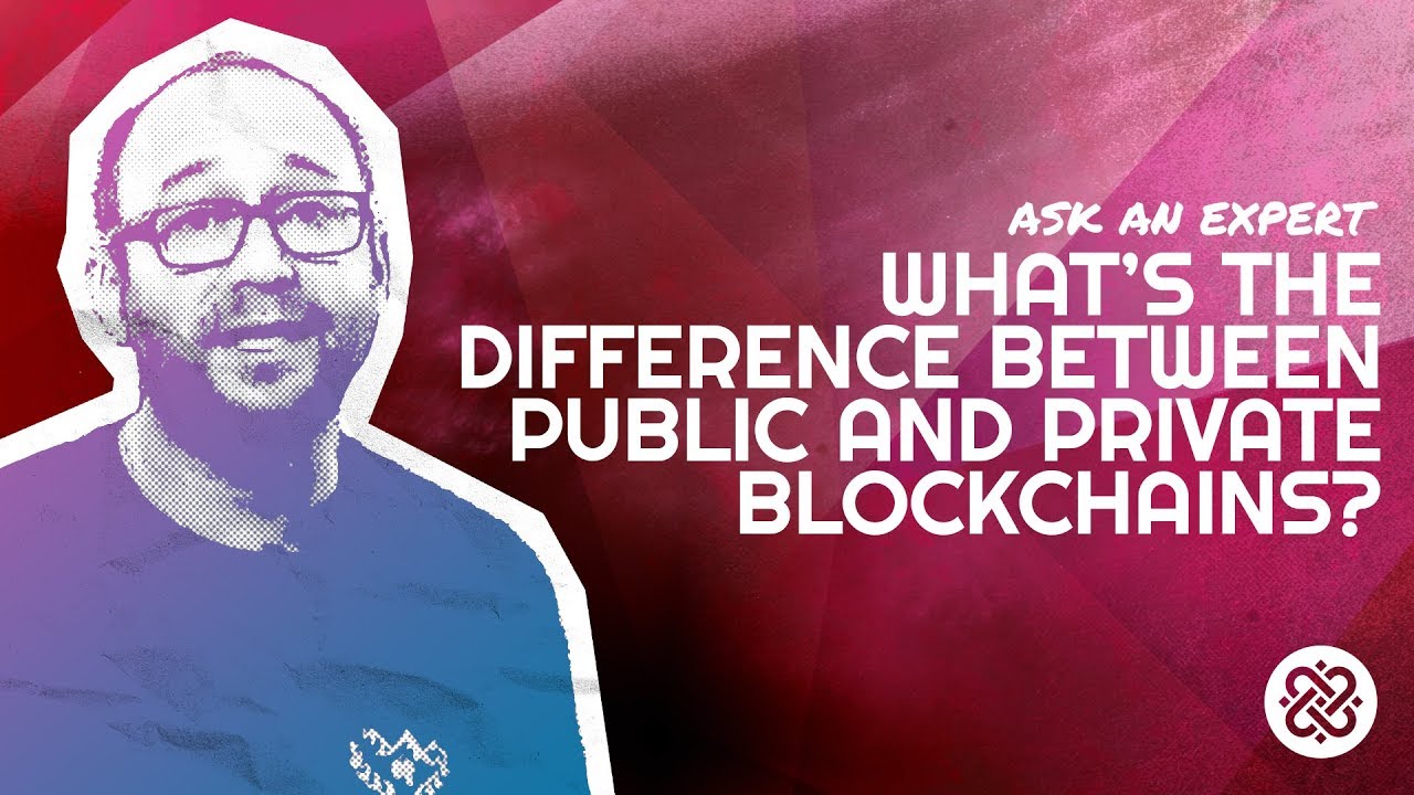 Ask an Expert: What's the Difference Between Public and Private Blockchains?
