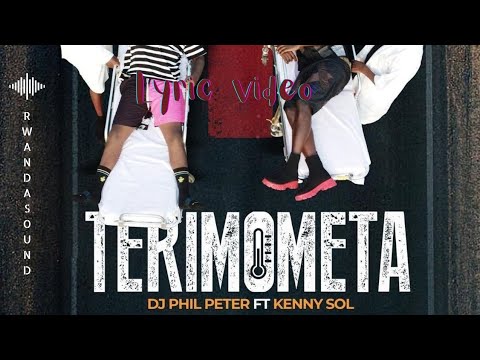 Terimometa by Dj phil Peter ft kenny sol lyric 3