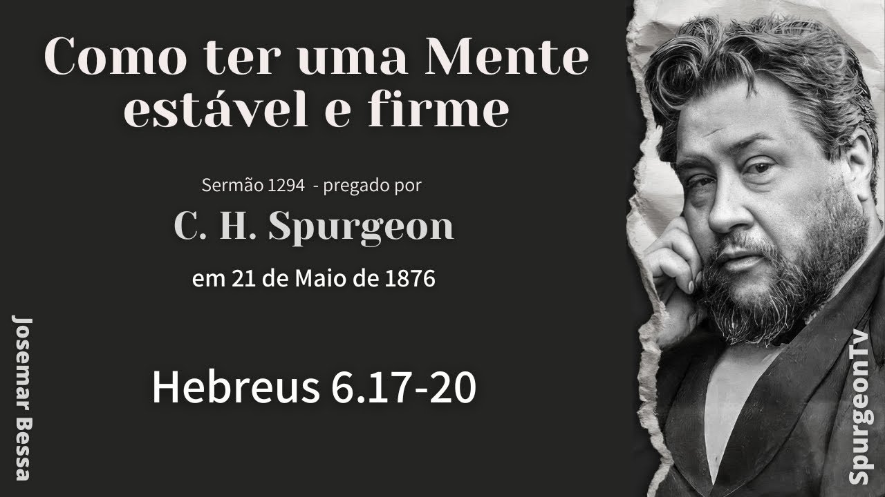 Como ter uma Mente estável e firme | Sermão nº 1294  | C. H. Spurgeon | Hebreus 6.17-20