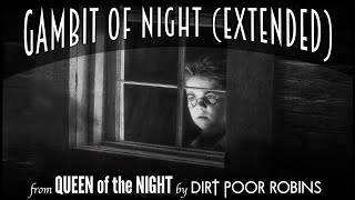 Dirt Poor Robins - Gambit of Night (Official Audio and Lyrics) Extended Version