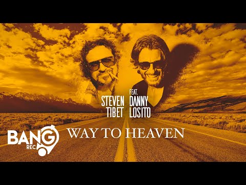 STEVEN TIBET Feat. DANNY LOSITO - Way To Heaven