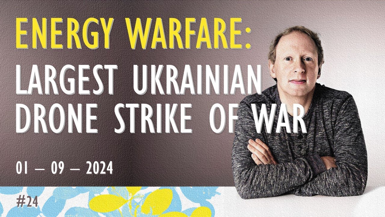 2024-09-01 | @SiliconWafers | Energy War Intensifies - Largest Ukrainian Drone Strike of the War