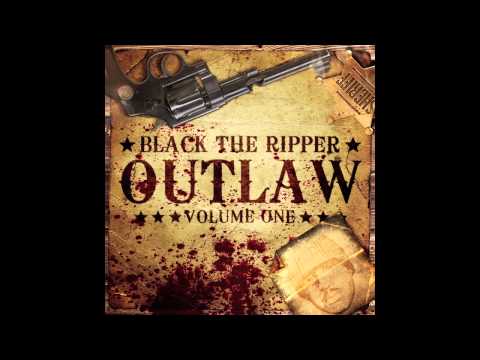 Black The Ripper - No Good For Me (OUTLAW VOLUME 1) Dexplicit productions