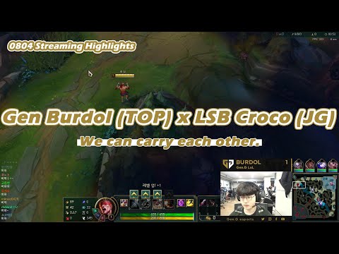 0804 Streaming Highlights GEN Burdol & LSB  Croco