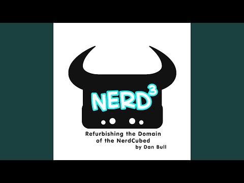 Refurbishing the Domain of the NerdCubed