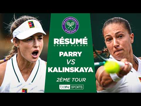 WIMBLEDON : Diane PARRY vs Anna KALINSKAYA | 2eme tour