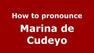 How to pronounce Marina De Cudeyo