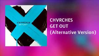 CHVRCHES - Get Out (Alternative Version)