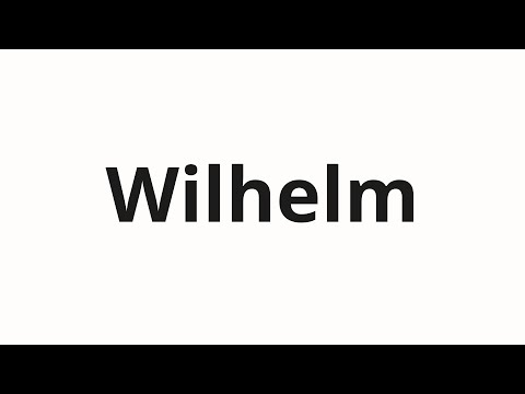 How to pronounce Wilhelm